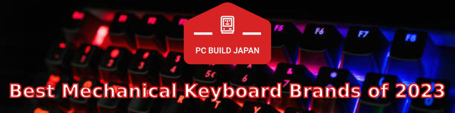 PC BUILD JAPAN’s Best Mechanical Keyboard Brands of 2023